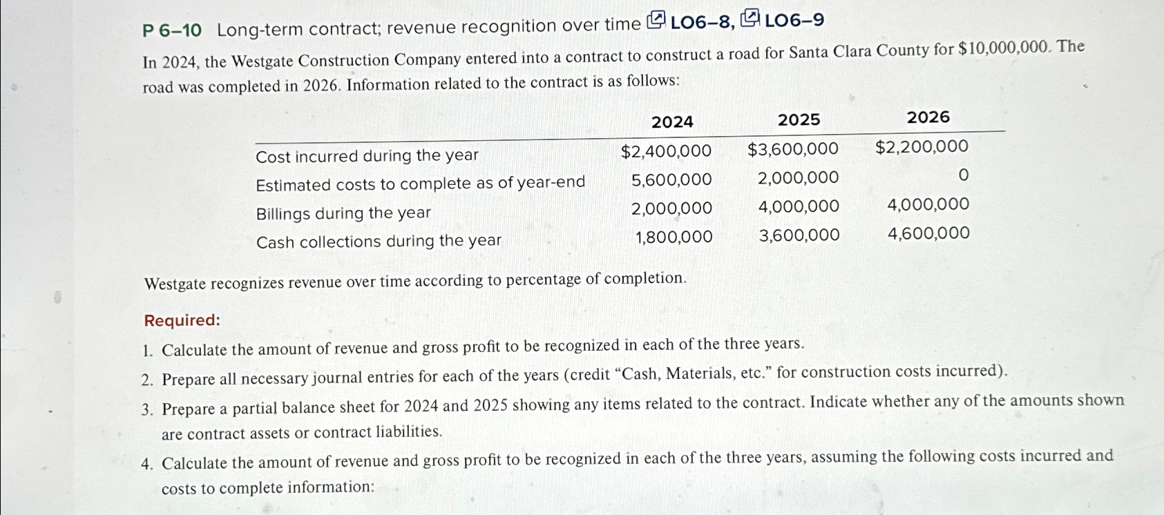  P 6-10 Long-term contract; revenue recognition over time LO6-8, LO6-9 In