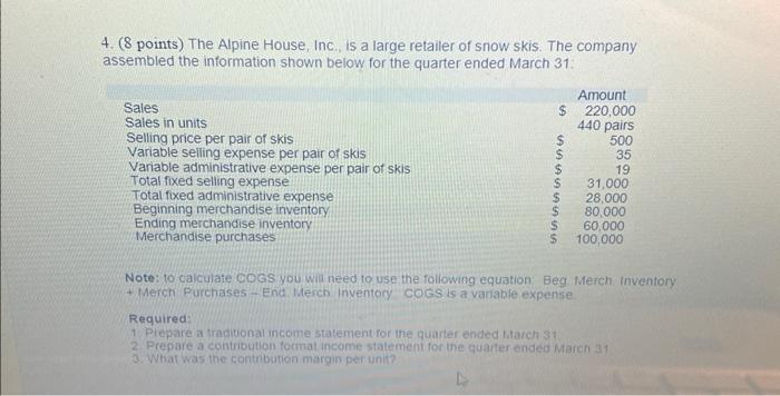  4. ( 8 points) The Alpine House, Inc., is a large