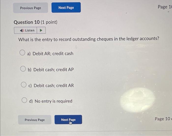  Question 10 (1 point) What is the entry to record outstanding