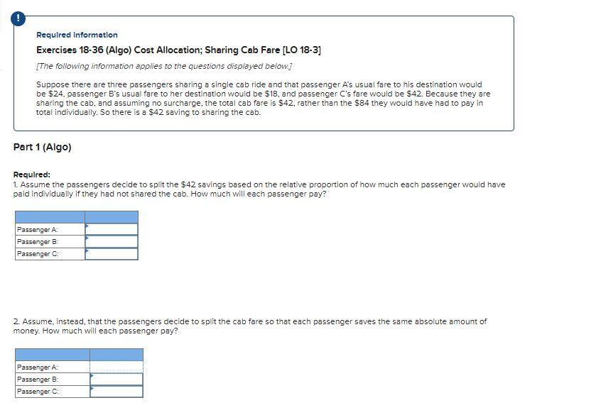 Requlred Information Exercises 1836 (Algo) Cost Allocation; Sharing Cab Fare [LO