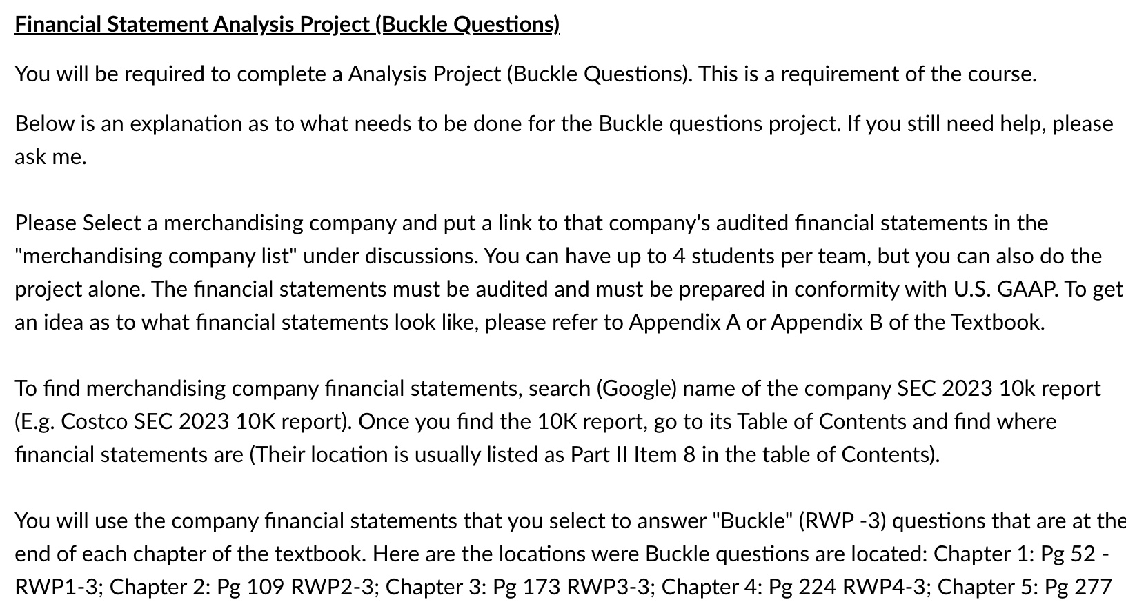  Financial Statement Analysis Project (Buckle Questions). You will be required to