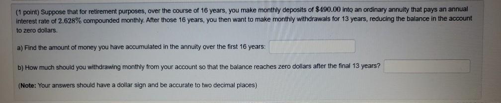 how do I do this? (1 point) Suppose that for retirement purposes,