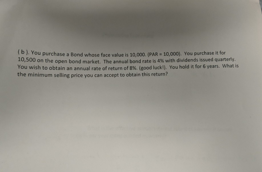 engineering economics ). You purchase a Bond whose face value is 10,000.