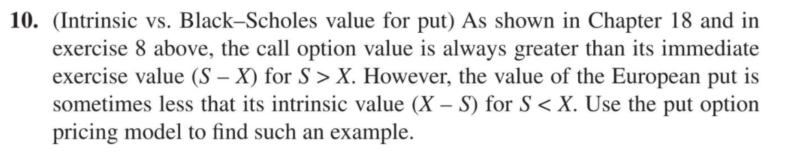 10. (Intrinsic vs. Black-Scholes value for put) As shown in Chapter