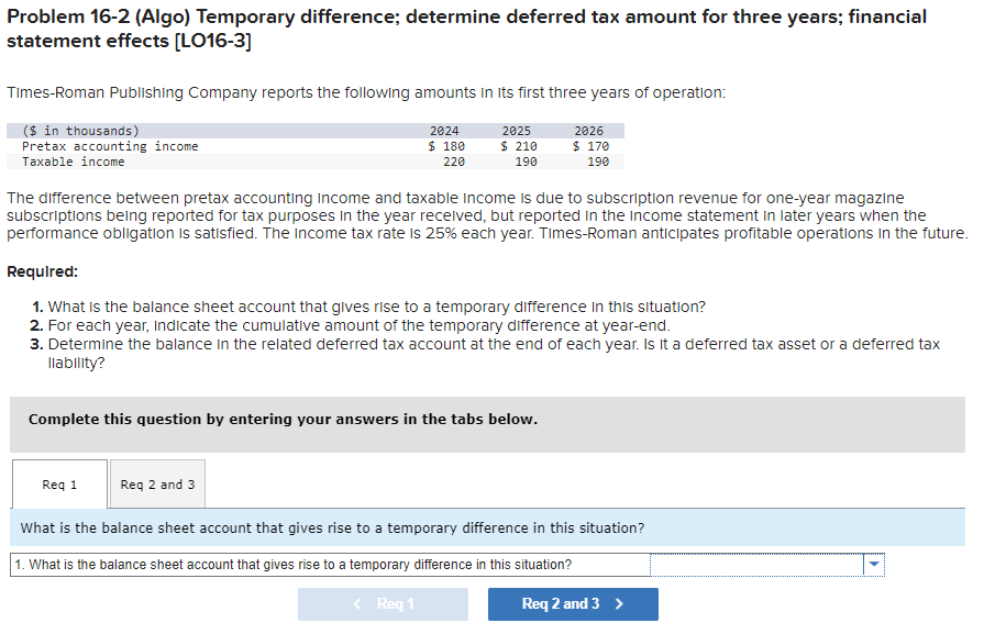  Problem 16-2 (Algo) Temporary difference; determine deferred tax amount for three