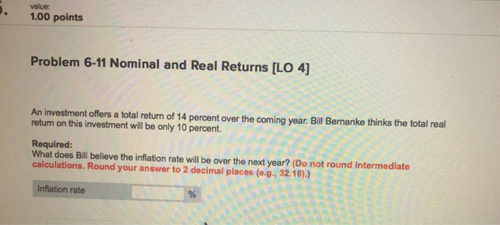  value: 1.00 points Problem 6-11 Nominal and Real Returns [LO 4]