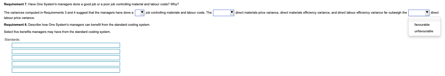labour, and overhead variances. 7. Have One System's managers done a good