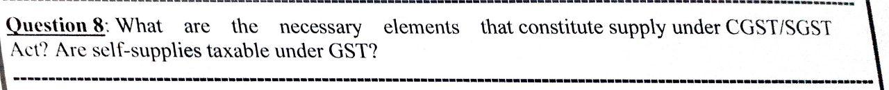 What are the necessary elements that constitute supply under CGST/SGST Act? Ave