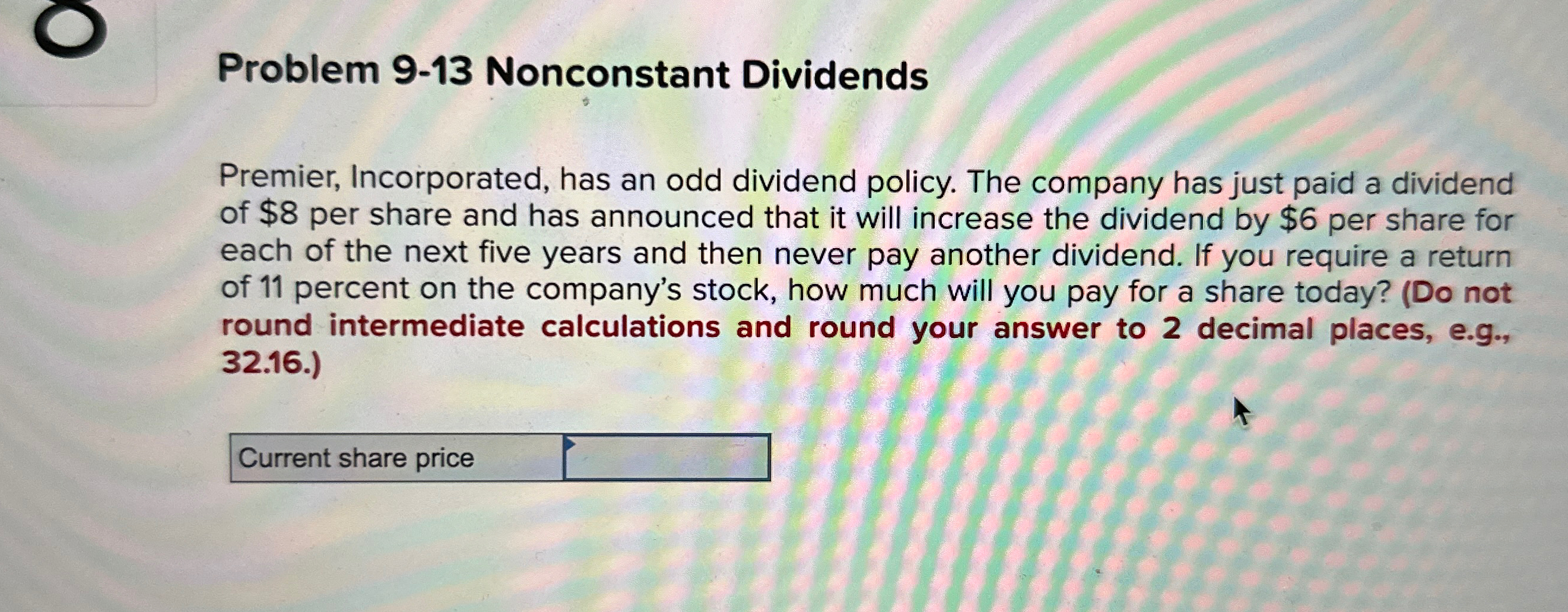  Problem 9-13 Nonconstant Dividends Premier, Incorporated, has an odd dividend policy.