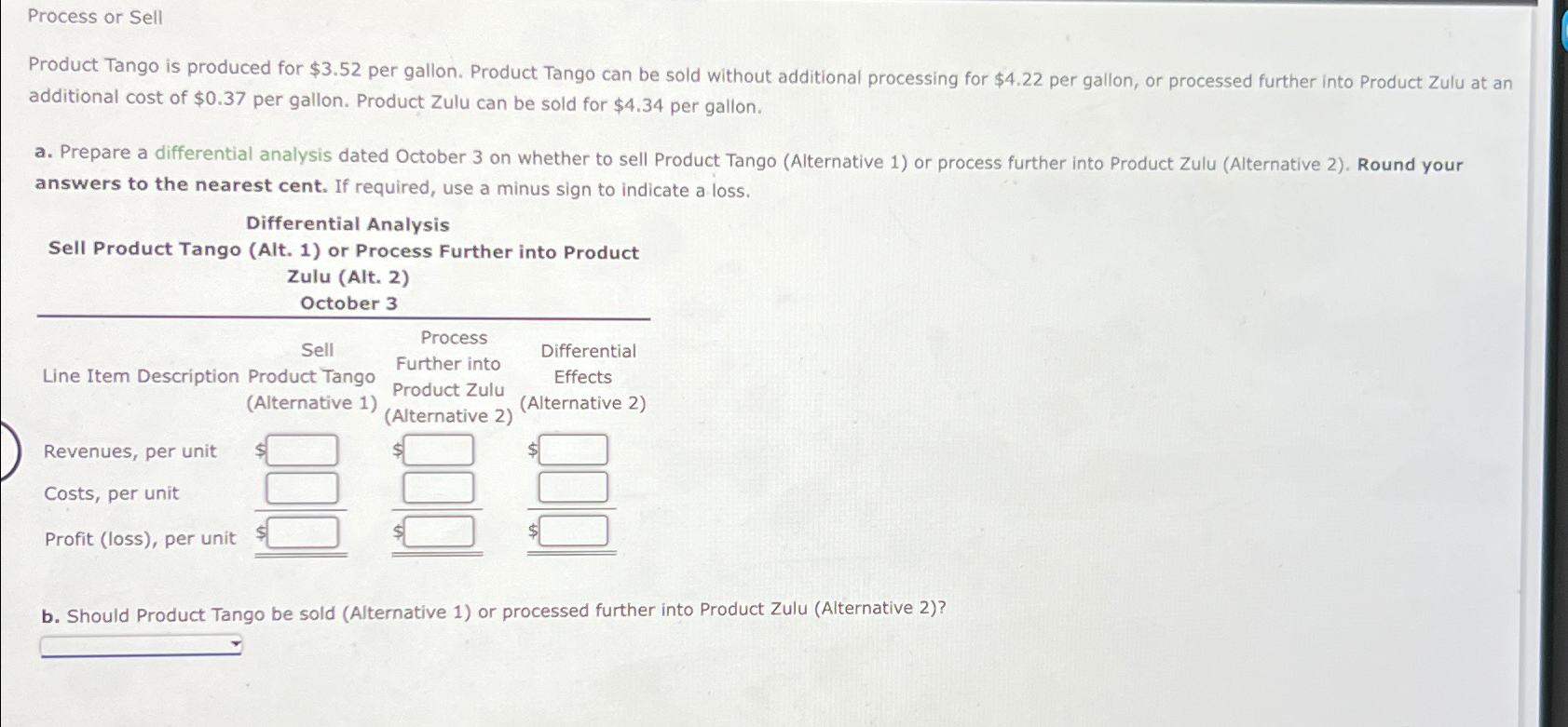  Process or Sell Product Tango is produced for $3.52 per gallon.