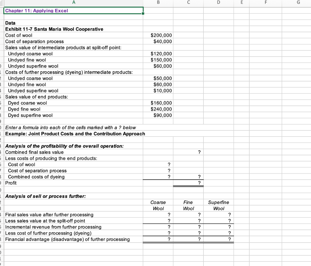 enter formulas in all cells that contain question marks. For example, in