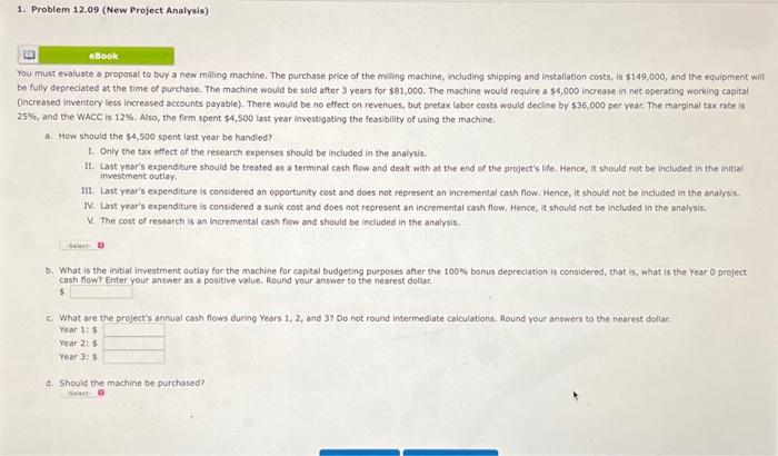  You must evaluate a proposal to buy a new miling machine.