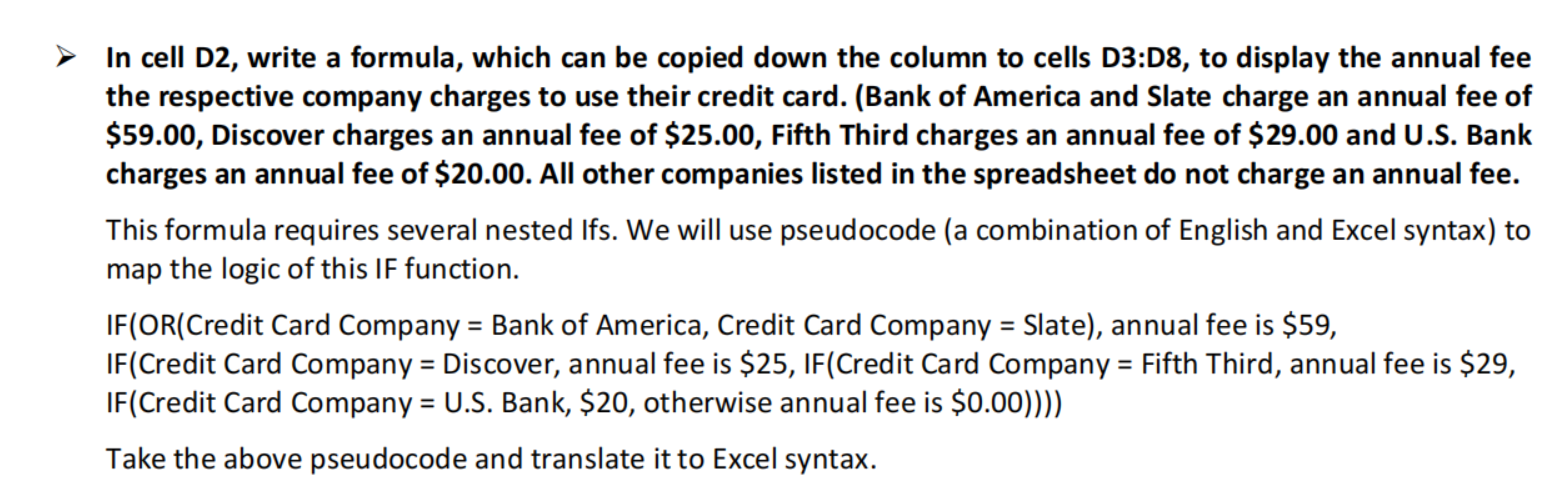 The question is to write the formula In cell D2, write a