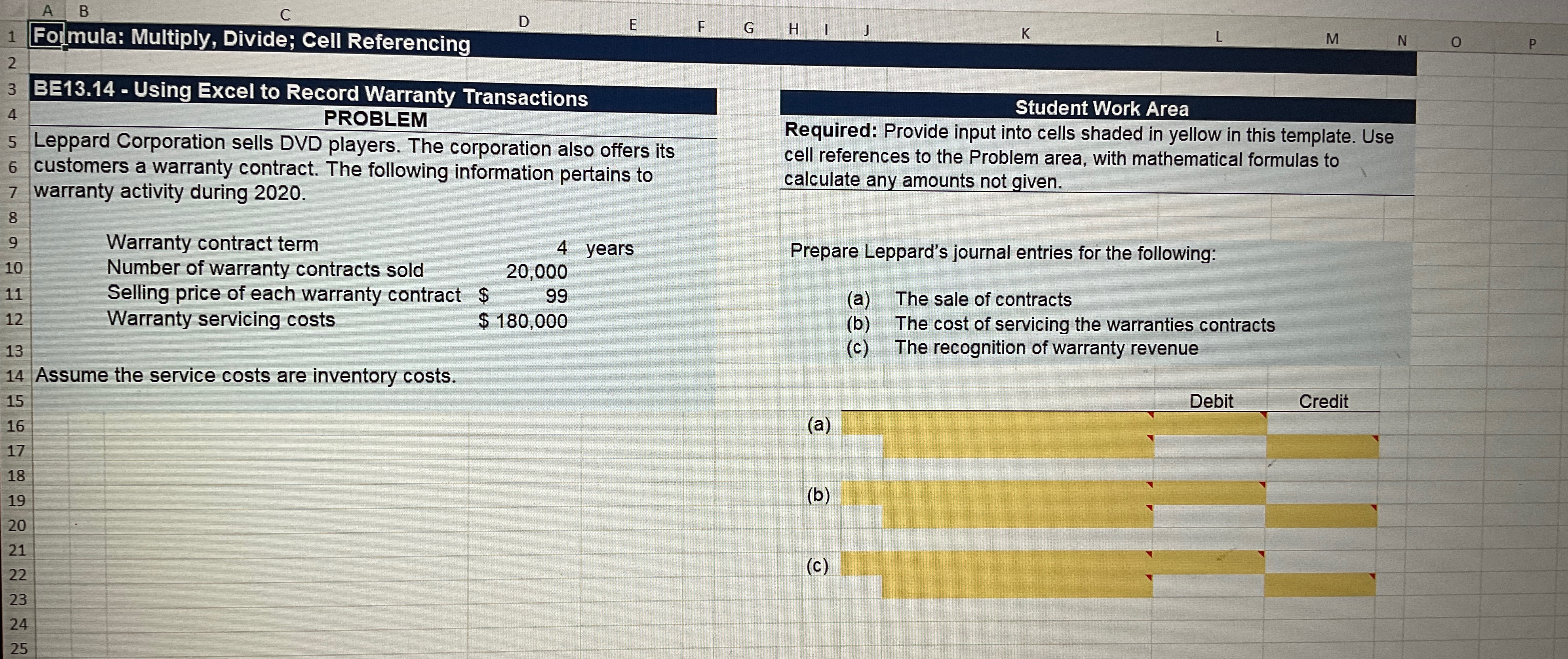  Fo, mula: Multiply, Divide; Cell Referencing BE13.14- Using Excel to Record