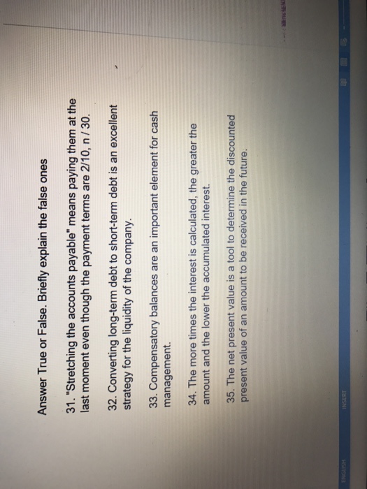  Answer True or False. Briefly explain the false ones 31. "Stretching