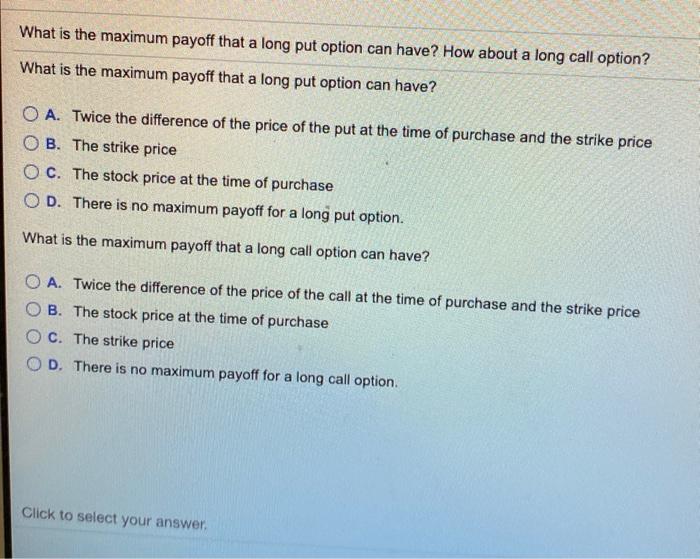  What is the maximum payoff that a long put option can
