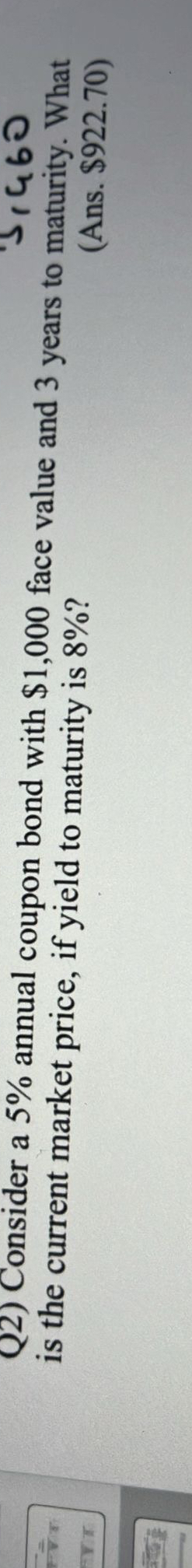  Q2) Consider a 5% annual coupon bond with $1,000 face value