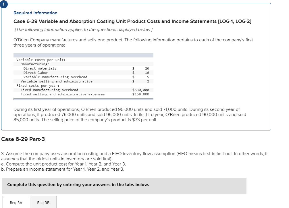 Required information Case 6-29 Variable and Absorption Costing Unit Product Costs