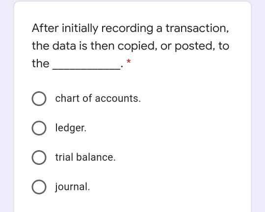 After initially recording a transaction, the data is then copied, or