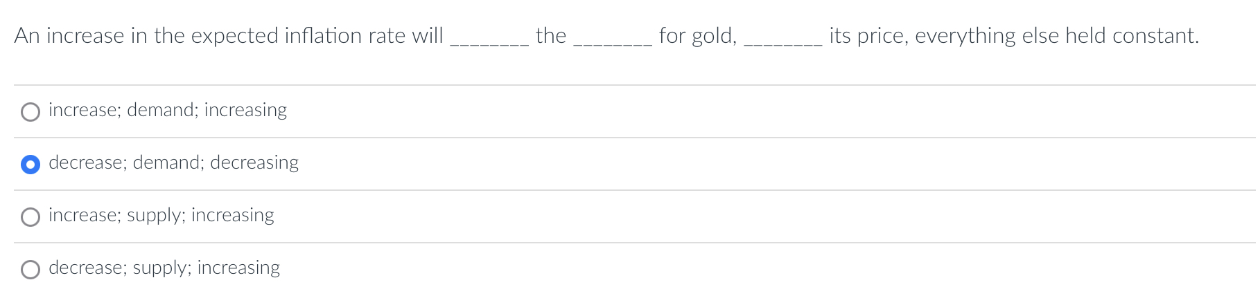 An increase in the expected inflation rate will the for gold, its