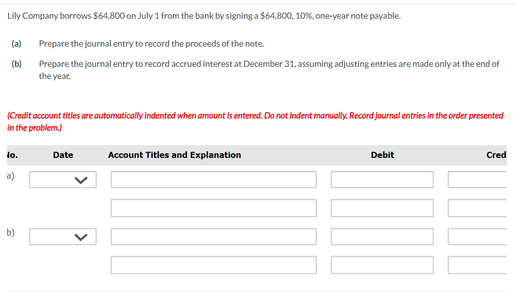  Lily Company borrows $64,800 on July 1 from the bank by