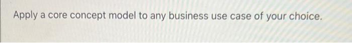Apply a core concept model to any business use case of your