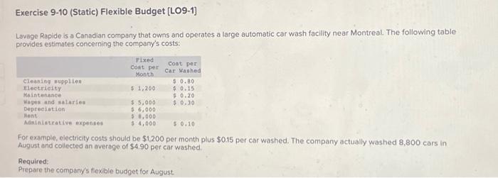  Exercise 9-10 (Static) Flexible Budget [LO9-1] Lavage Rapide is a Canadian