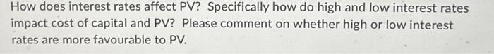  How does interest rates affect PV? Specifically how do high and