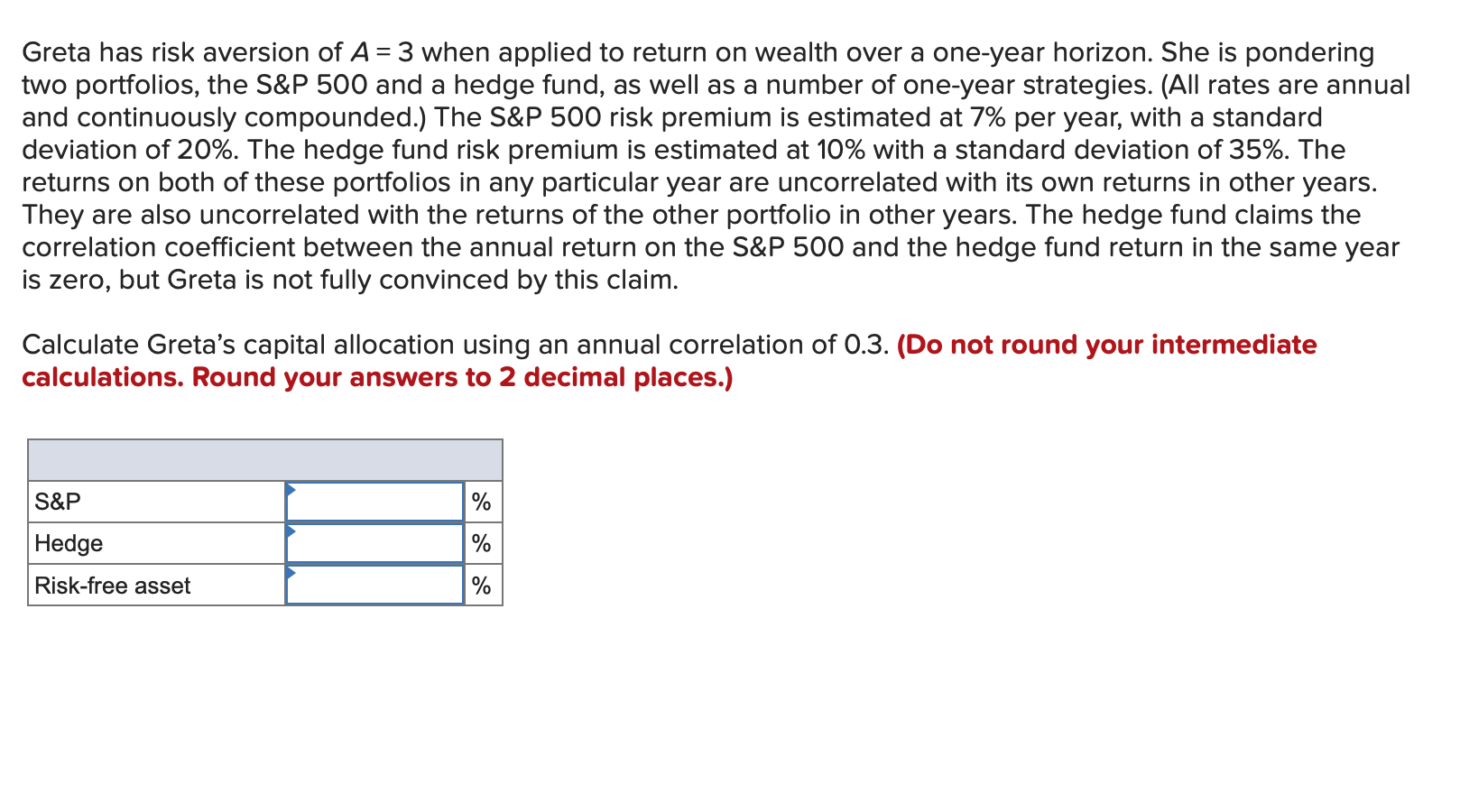  Greta has risk aversion of A = 3 when applied to