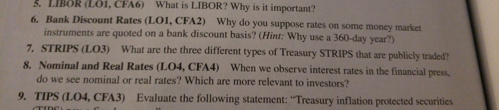 Help on number 8. 5. LIBOR (LOI, CFA6) What is LIBOR?