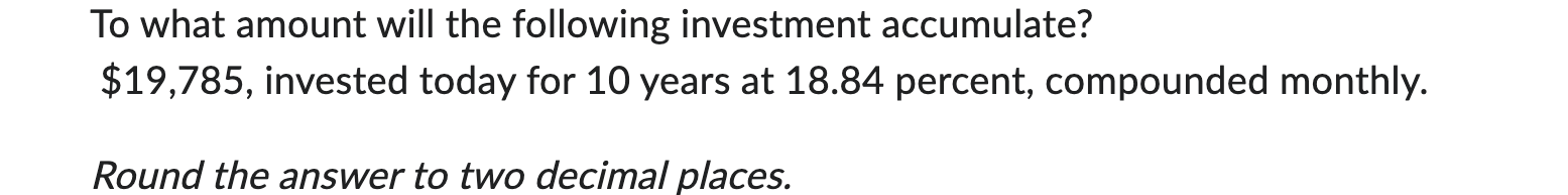 Please answer all questions. To what amount will the following investment accumulate?