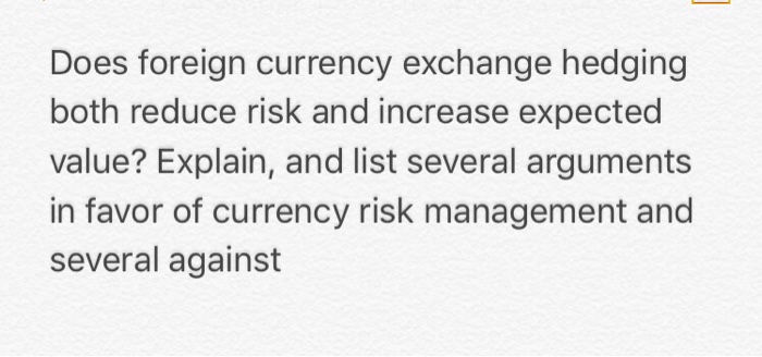  Help me on this please Does foreign currency exchange hedging both