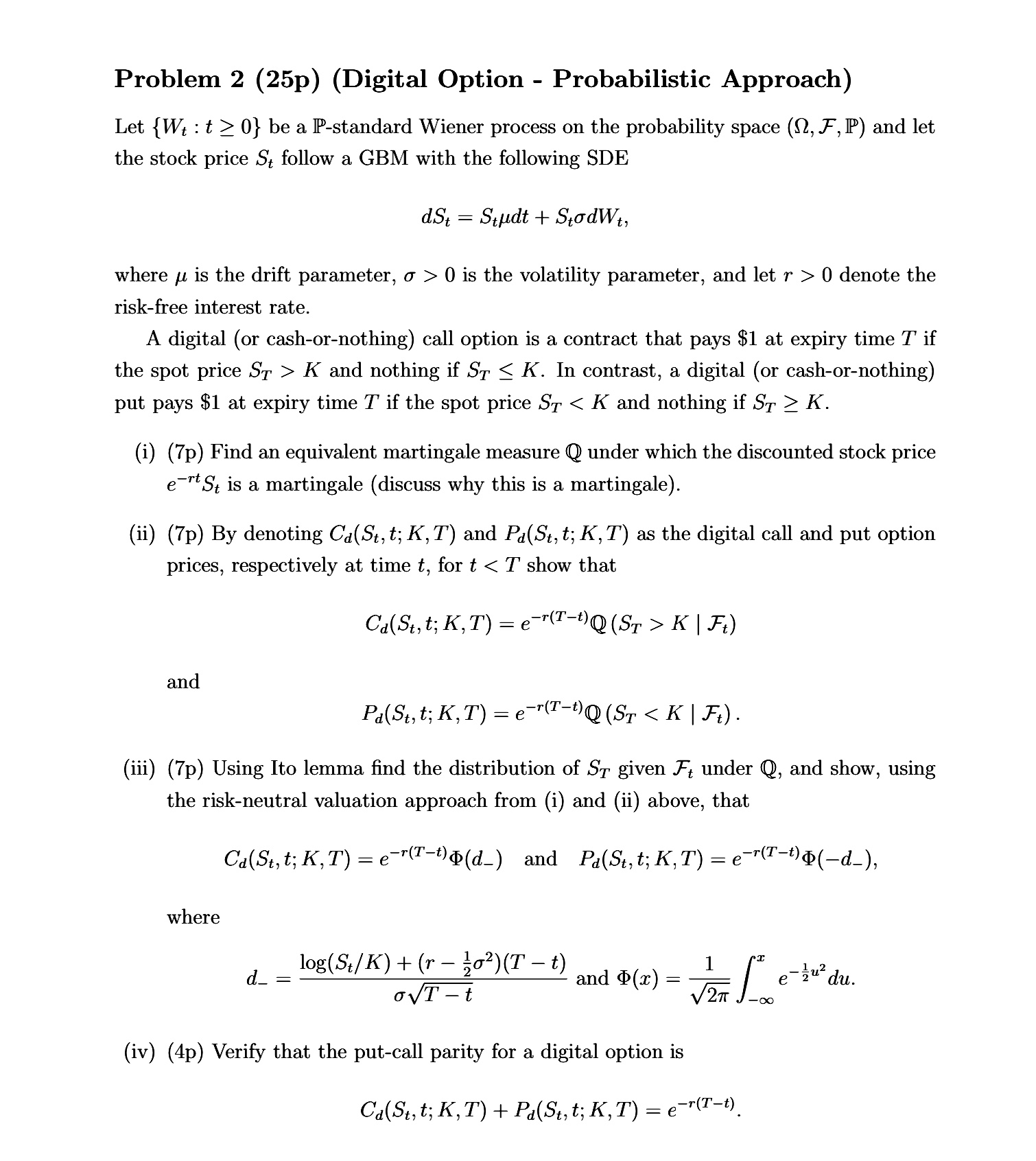  Problem 2(25p)(Digital Option - Probabilistic Approach) Let {Wt:t0} be a P-standard