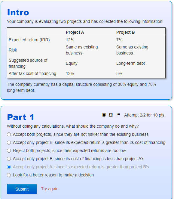  Intro Your company is evaluating two projects and has collected the
