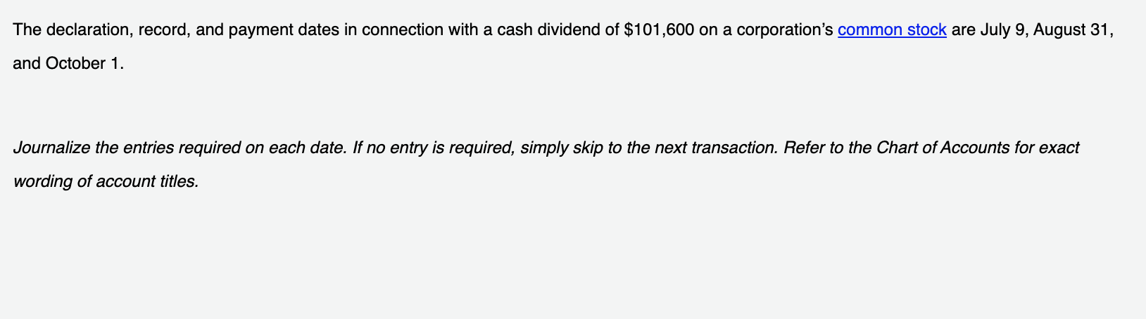 The declaration, record, and payment dates in connection with a cash dividend