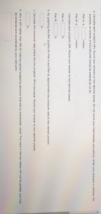mutually exclusive expansion plans. Plan A requires a $40 milion expenditure on
