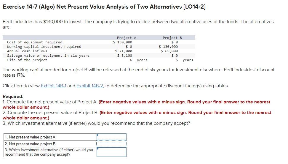  Exercise 14-7 (Algo) Net Present Value Analysis of Two Alternatives (LO14-2]