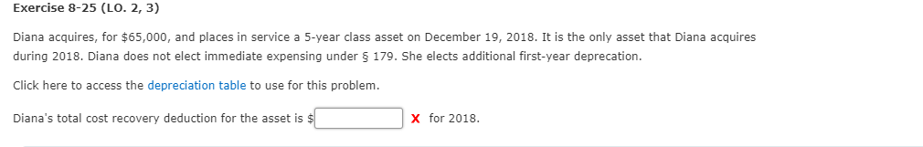 THE ANSWER IS NOT 34,125. Exercise 8-25 (LO. 2, 3) Diana