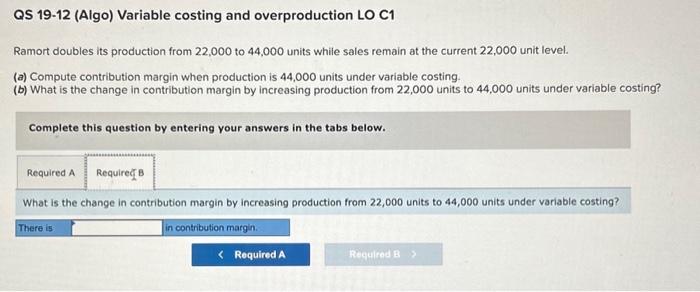 reports the following for its single product. Ramort produced and sold 22,000