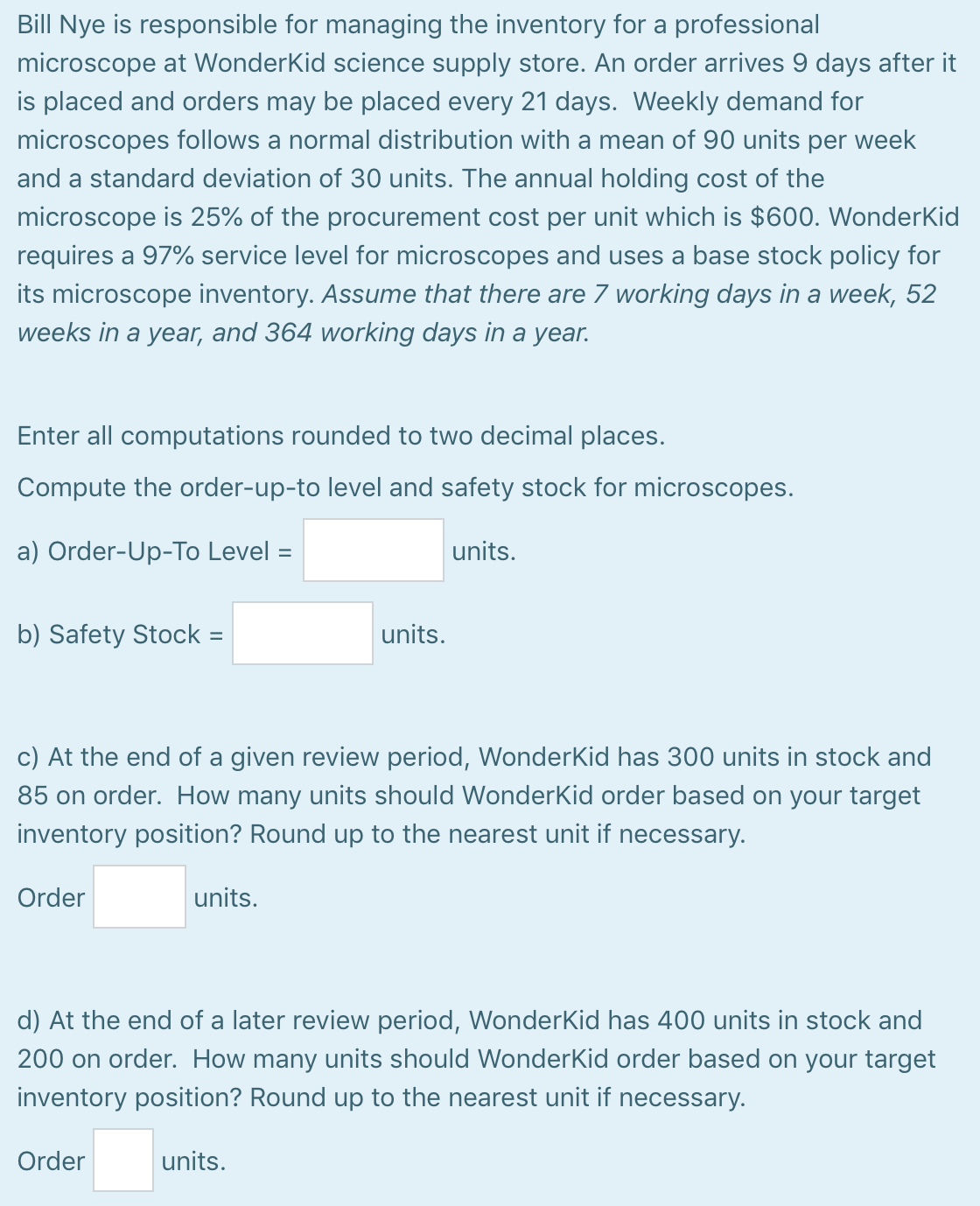 Bill Nye is responsible for managing the inventory for a professional