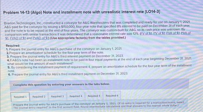  Problem 14-13 (Algo) Note and installment note with unrealistic interest rate