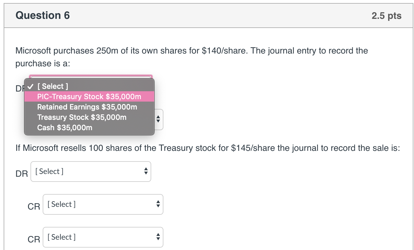 answer choices for each box. Question 6 2.5 pts Microsoft purchases 250m