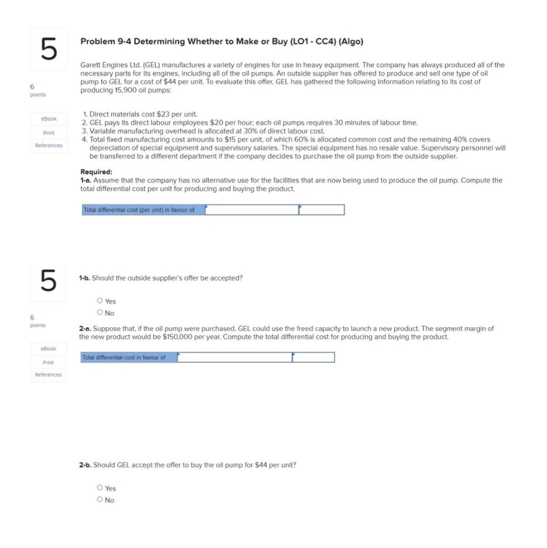  Problem 9-4 Determining Whether to Make or Buy (LO1- CC4)(Algo) Garett