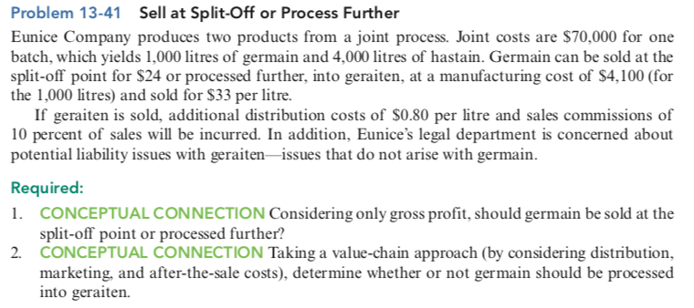  Problem 13-41 Sell at Split-Off or Process Further Eunice Company produces