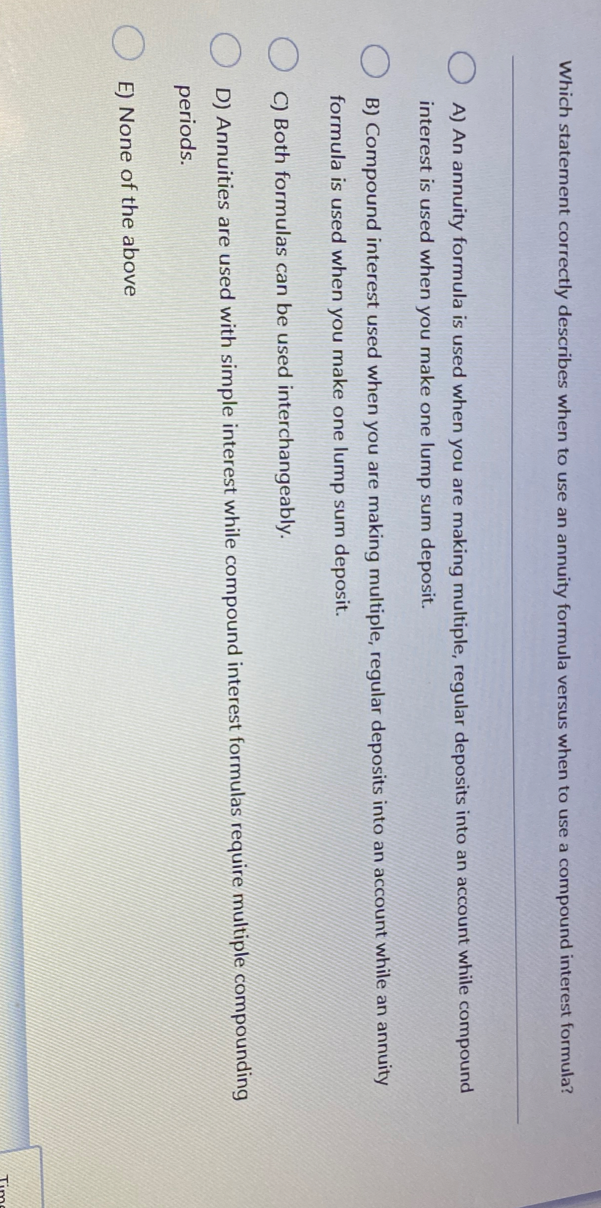  Which statement correctly describes when to use an annuity formula versus