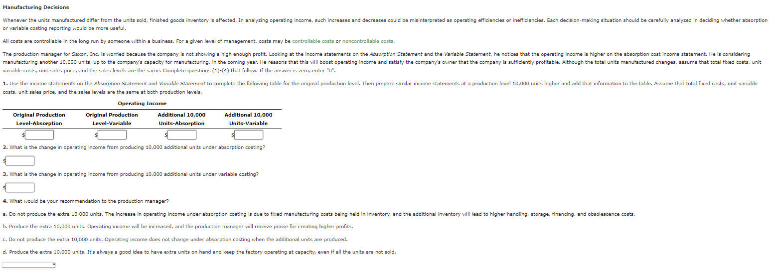 with absorption costing or variable costing. Absorption Statement Absorption costing does not