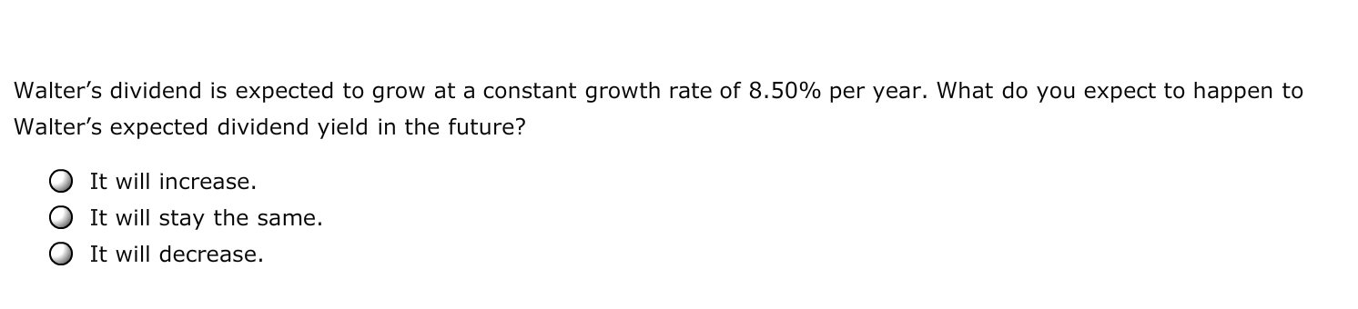 valuation formula has dividends in the numerator. Dividends are divided by the