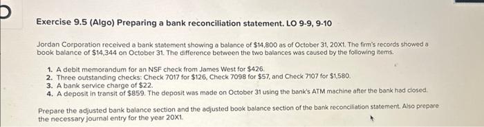  Exercise 9.5 (Algo) Preparing a bank reconciliation statement. LO 9-9, 9-10