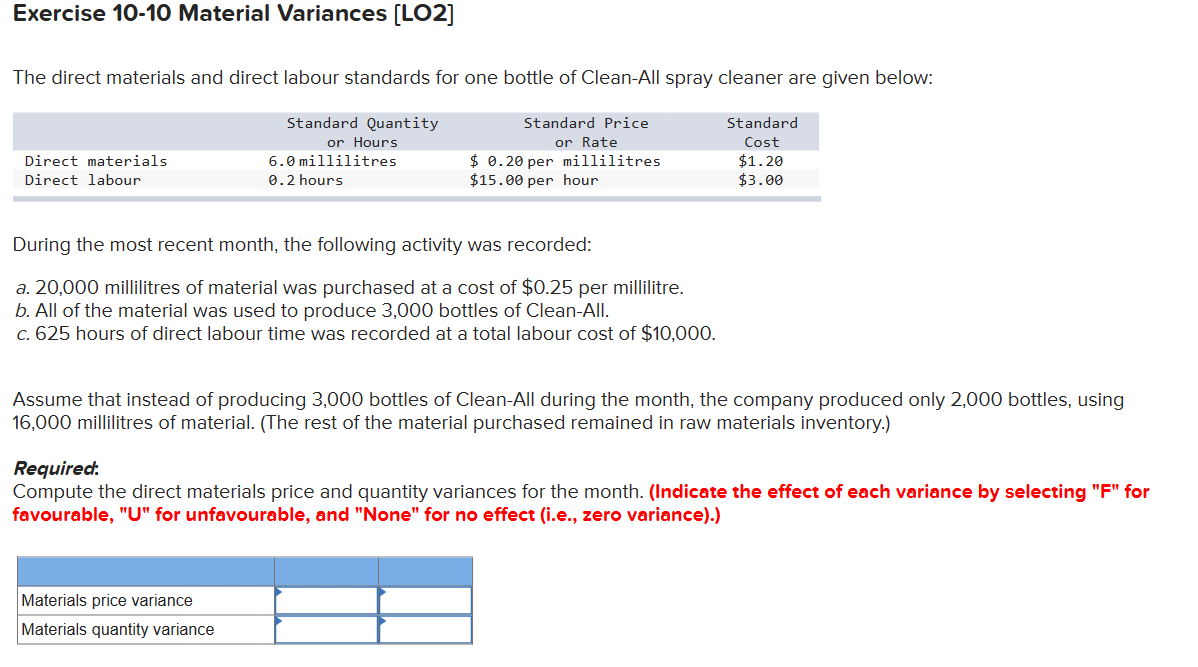  Exercise 10-10 Material Variances [LO2] The direct materials and direct labour
