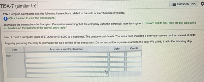  T15A-7 (similar to) Question Help 12A. Hampton Computers has the following